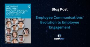 Employee Communications’ Evolution to Employee Engagement