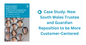 image of Engaging Employees Through Strategic Communication book and text to the right that says Case Study: New South Wales Trustee and Guardian Reposition to be More Customer-Centered